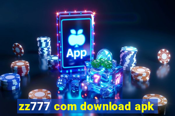 zz777 com download apk